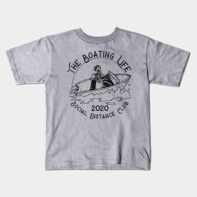 The Boating Life Social Distance Club 2020 Kids T-Shirt by Alema Art